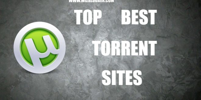 30+ Best Torrent Sites List - Regularly Updated - Wizblogger - 660 x 330 jpeg 33kB