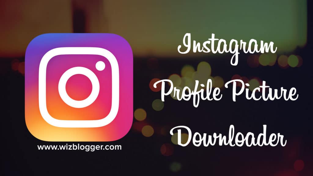 How to Download Instagram Profile Picture - Insta DP - Wizblogger